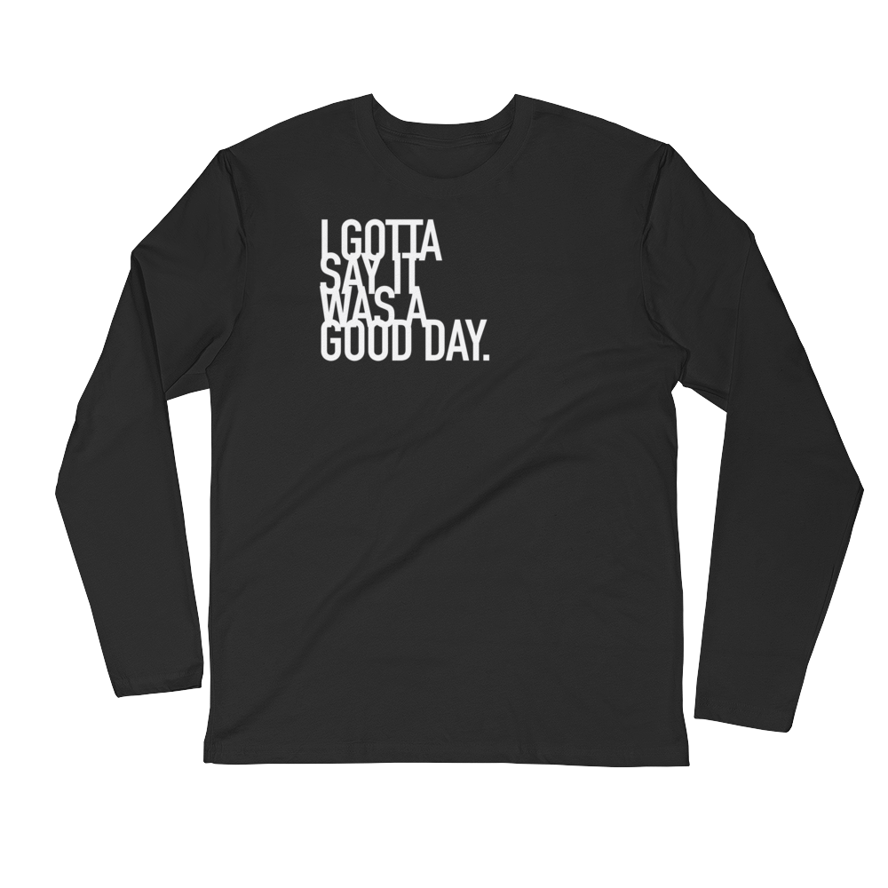 Long Sleeve T-Shirt : Good Day